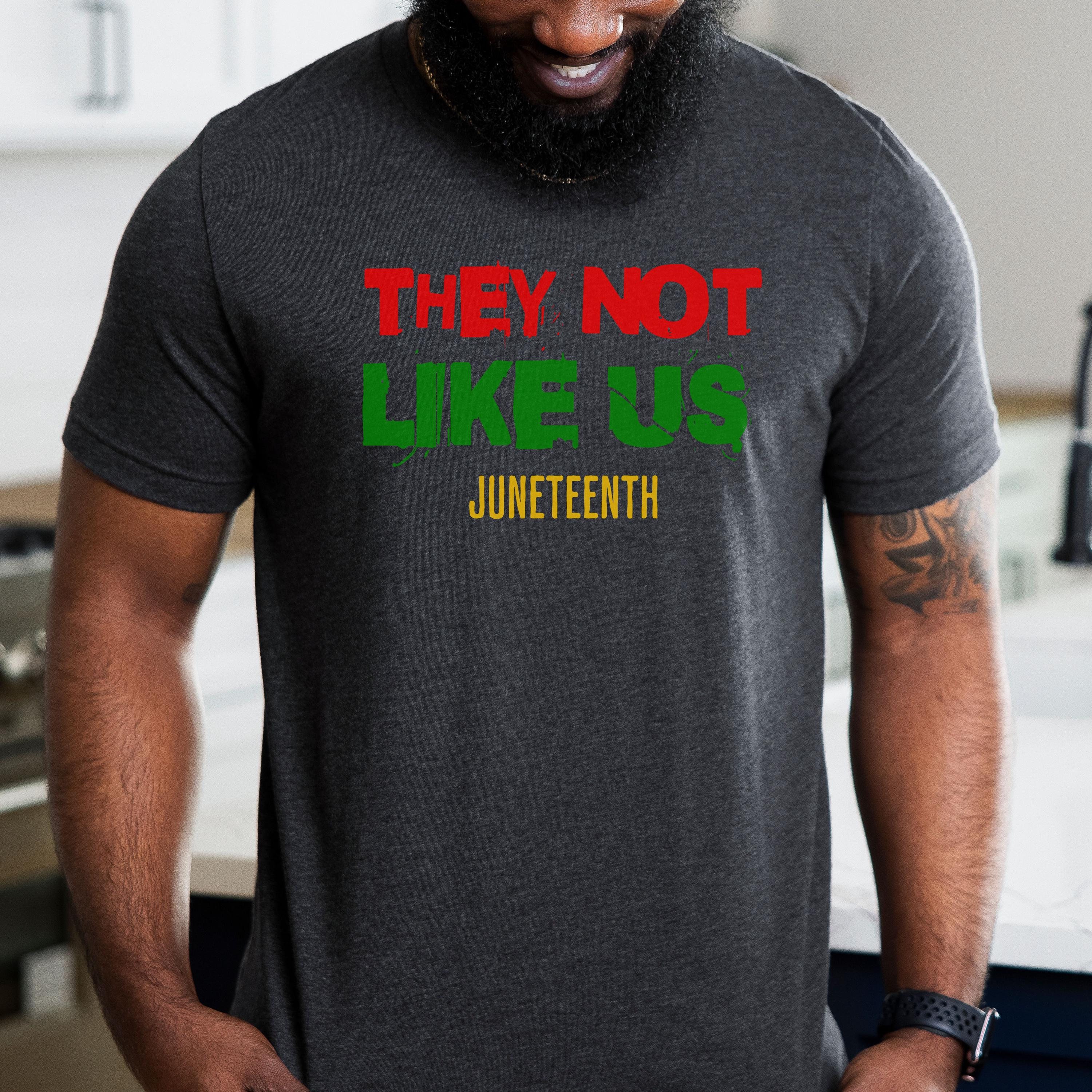 They Not Like Us Juneteenth Shirt, Juneteenth Since 1865