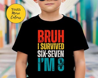 Bruh I survived 67 I'm 8, Funny Boys 8th Birthday Shirt, 8th Birthday Humor
