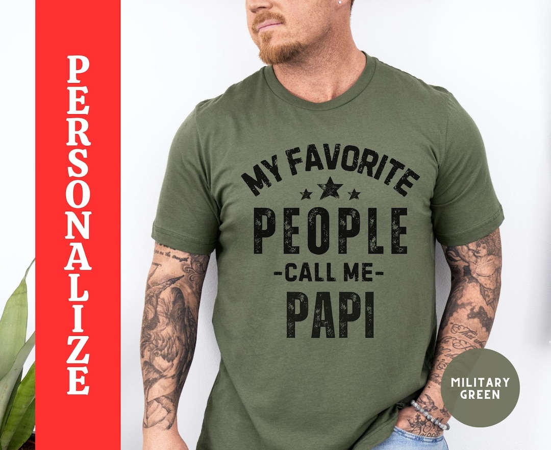 My Favorite People Call Me PAPI, Papi Shirt, Custom Papi, Custom Papi ...