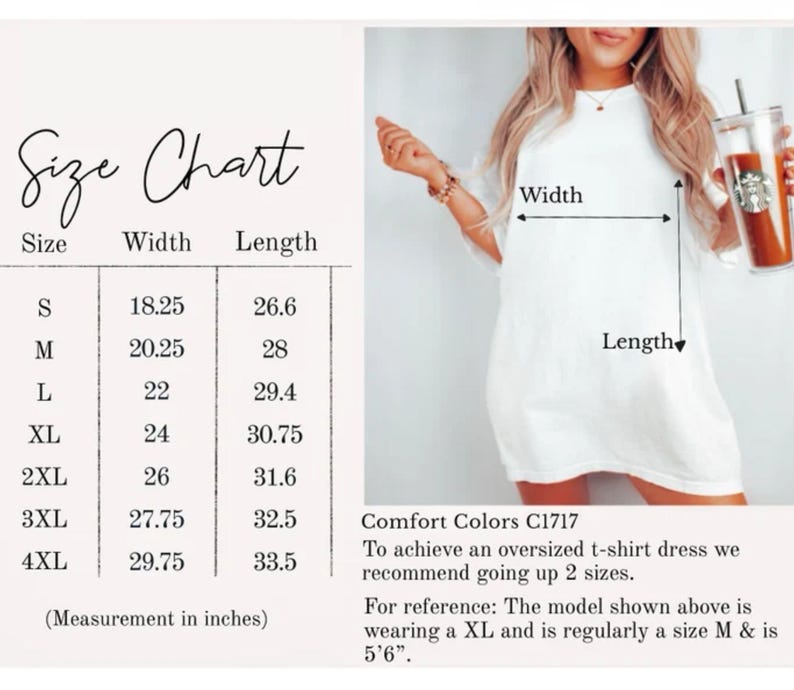 May include: Size chart for a white oversized t-shirt dress. The chart shows measurements in inches for sizes S to 4XL. The text "Comfort Colors C1717" is visible, along with instructions to size up two sizes for an oversized fit. The model is wearing a size XL and is 5'6" tall.