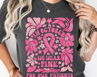 In October We Wear Pink for Our Patients, breast cancer nurses shirt, Comfort Colors® Boho Floral Breast Cancer Awareness Shirt