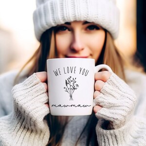 We love you Mawmaw mug, Mawmaw mug, Mawmaw gift, Mawmaw Mother&#39;s Day gift, Mawmaw Birthday gift, Mawmaw minimalist floral mug, custom mawmaw