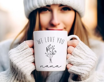 We love you Nana mug, Nana mug, Nana gift, Nana Christmas gift, Nana Birthday gift, Nana minimalist floral mug, personalized nana mug