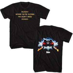May include: Black t-shirt with a graphic of the DeLorean time machine from Back to the Future. The front of the shirt has the text "Roads? Where we're going we don't need roads."