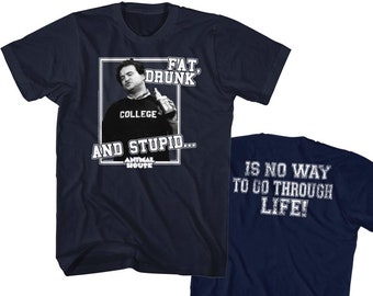 Animal House Fat Drunk and Stupid is no Way to go Through Life! Navy Shirts