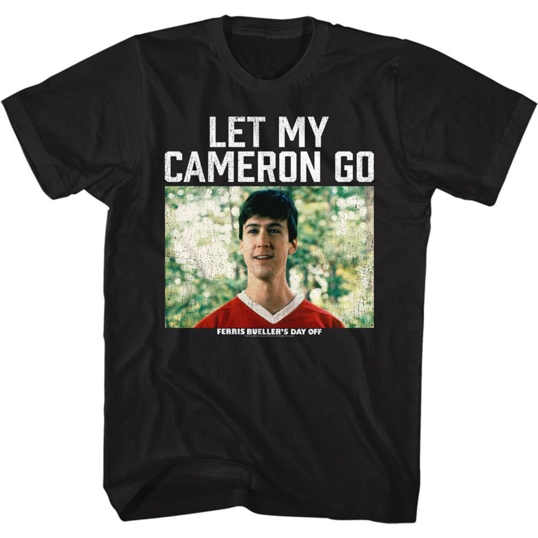 Ferris Bueller's Day off Let My Cameron Go Black Shirts - Etsy