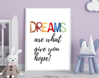 Dream Quote Wall Art, Dreams Are What Give You Hope, Printable Dream Poster, Dream Sign, Bedroom Wall Decor, Kids Room Wall Art