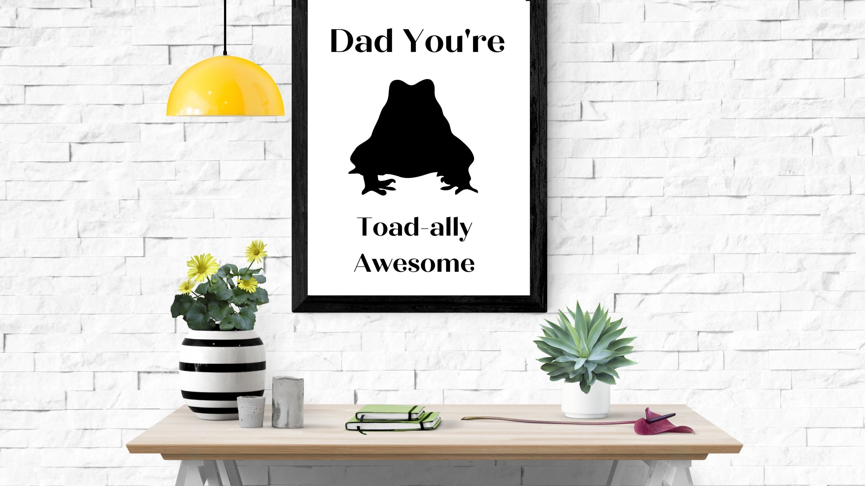 Dad You're Toadally Awesome Cute Print, Unique Father's Day Gift, Funny Quotes, Toad Wall Art