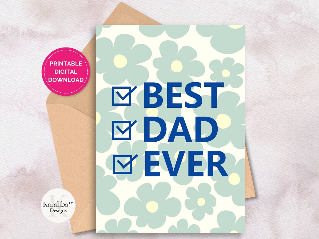 Best Dad Ever Card, Floral Design, Printable Father's Day Card (digital ...