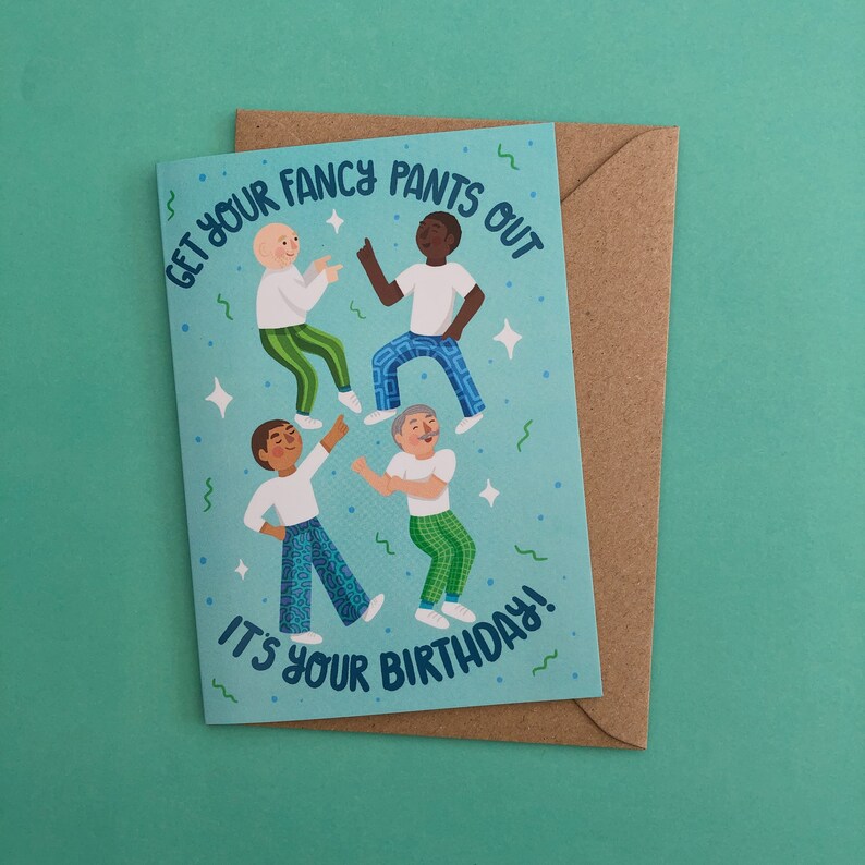 Get your fancy pants out Its your birthday birthday card image 1