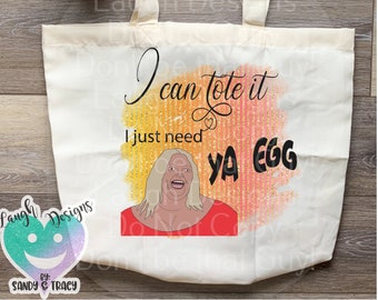 tote bag 90 day fiancé I can tote it I just need ya egg