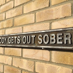 Retro vintage solid wooden street sign rust effect finish - Nobody Gets Out Sober