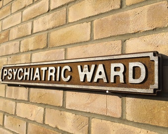 Retro vintage solid wooden street sign rust effect  finish - Psychiatric Ward