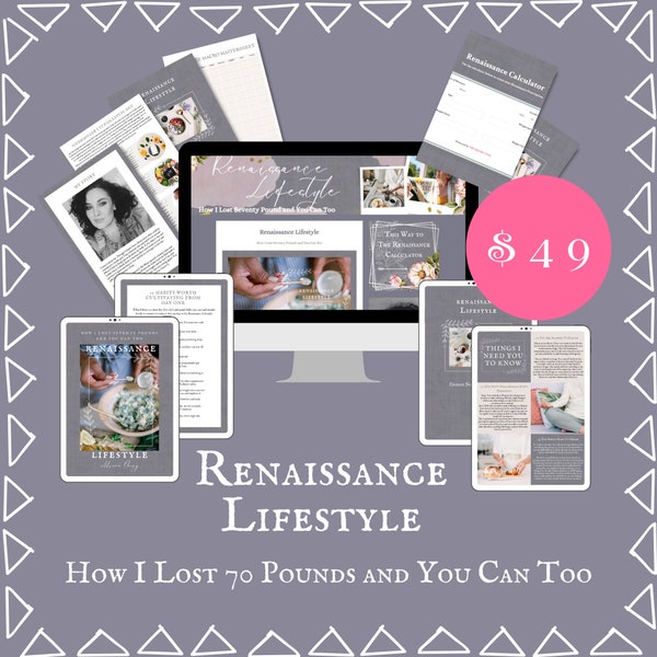 COURSE: Renaissance Lifestyle - How I Lost Seventy Pounds and You Can Too