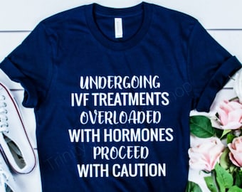 IVF Shirts, Infertility Shirt, IVF Transfer Day Shirt, Funny Ivf Shirt, Ivf Humor, Shirts For Women, Women's Graphic Tee