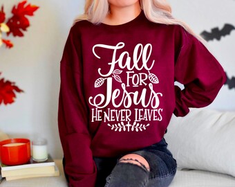 Fall for Jesus He Never Leaves Fall Sweatshirts Sweatshirts - Etsy