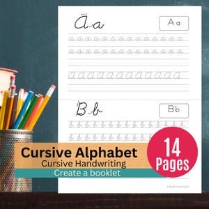 May include: A printable cursive alphabet handwriting practice booklet with 14 pages. The first page shows the cursive letter 'A' and the printed letter 'A'. The second page shows the cursive letter 'B' and the printed letter 'B'.