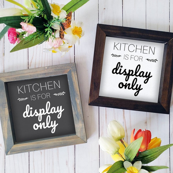 Kitchen Is For Display Only Rustic Farmhouse Wood Sign, Funny Humor Framed Sign