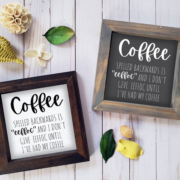 Coffee Spelled Backwards Is Eeffoc | Coffee Wood Sign | Rustic Farmhouse | Framed Kitchen Sign