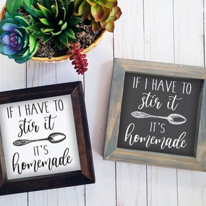 Funny Kitchen Wood Sign: If I Have To Stir It It&#39;s Homemade