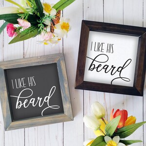 I Like His Beard Rustic Framed Wood Sign - Funny Bathroom Decor