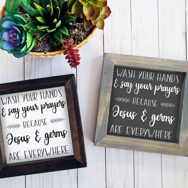 Wash Your Hands Say Your Prayers Jesus and Germs Are Everywhere Bathroom Rustic Farmhouse Wood Sign, Funny Humor Frame