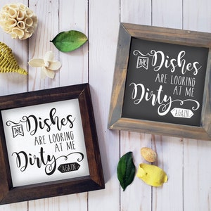 Funny Kitchen Wood Sign: Dishes Are Looking At Me Dirty