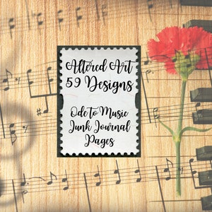 May include: A vintage-style stamp with the text "Altered Art 59 Designs Ode To Music Junk Journal Pages" on a background of musical notes and a red carnation.