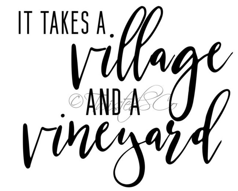 It Takes A Village and a Vineyard PNG/JPG Download - Etsy