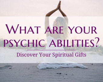 Psychic Ability Reading - What Are Your Psychic Abilities? - Psychic Reading - Reveals Your Psychic & Spiritual Gifts - Spiritual Abilities