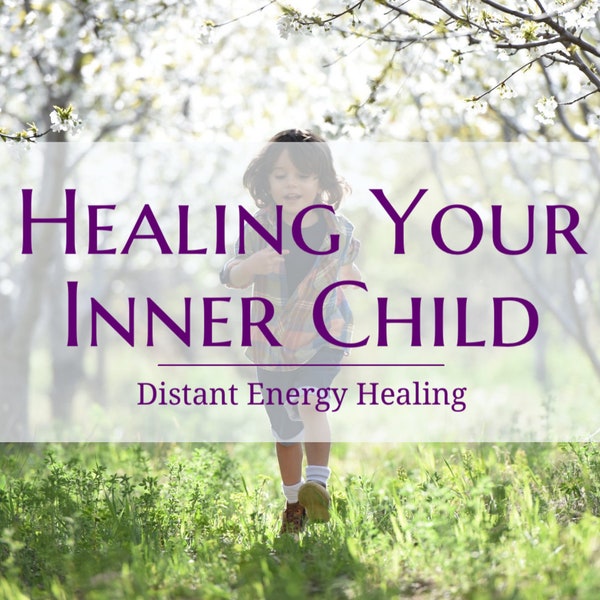 Heilung des Inneren Kindes - Heilung von Kindheitswunden - Heilung von Kindheitstraumen - Fernheilung mit Energie
