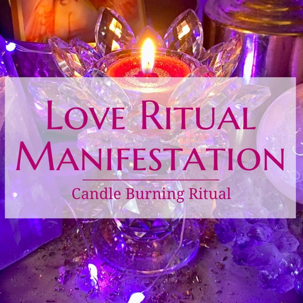 Love Manifestation - Love Ritual - Love Candle Burning Ritual Done For You - Love Blessings - Self Love