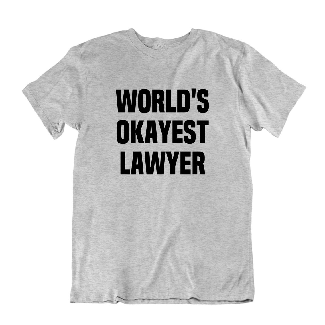 World's Okayest Lawyer Shirt Lawyer Tshirt Law School Etsy