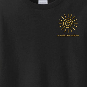 Ray of Fucken Sunshine T-shirt