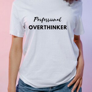 Professional Overthinker T- Shirt