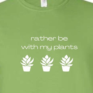 Rather Be With My Plants Custom T-shirt