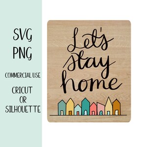 Let&#39;s Stay Home SVG file, Rustic Home Sign File, Cut File for Cricut, Cut File for Silhouette, Home  Decor File