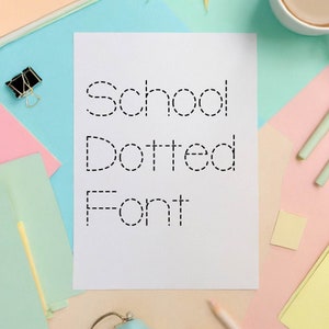 May include: A white sheet of paper with the words "School Dotted Font" written in a dotted font style. The paper is surrounded by pastel coloured paper and stationery.