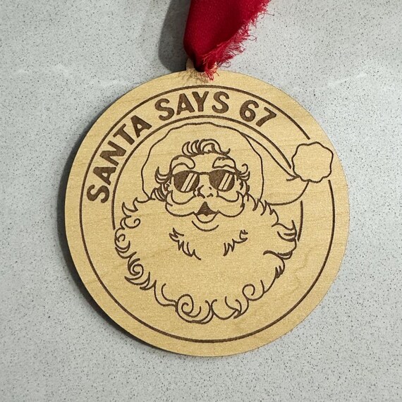 Santa Says 67 Ornament SVG, Engraved Christmas Gift Tag SVG, Laser Cut Ornament, Customizable Gift Tag