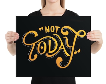 Not Today Lettering Print