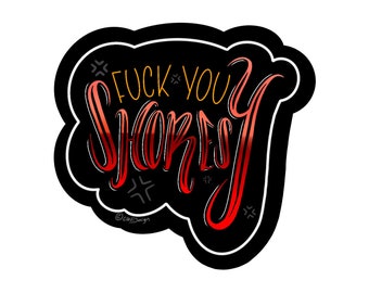 Letterkenny "FUCK YOU SHORESY" stickers