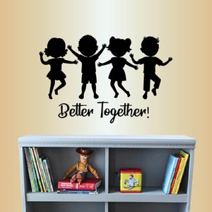 Wall Vinyl Decal Home Decor Art Sticker Better Together Cute Happy Little Kids Boys Girls Dancing Playing Nursery Day Care Mural Design 2637