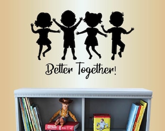 Wall Vinyl Decal Home Decor Art Sticker Better Together Cute Happy Little Kids Boys Girls Dancing Playing Nursery Day Care Mural Design 2637
