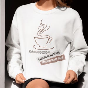 Coffee Lover Sweatshirt: Sarcastic Quote, Minimalist Style