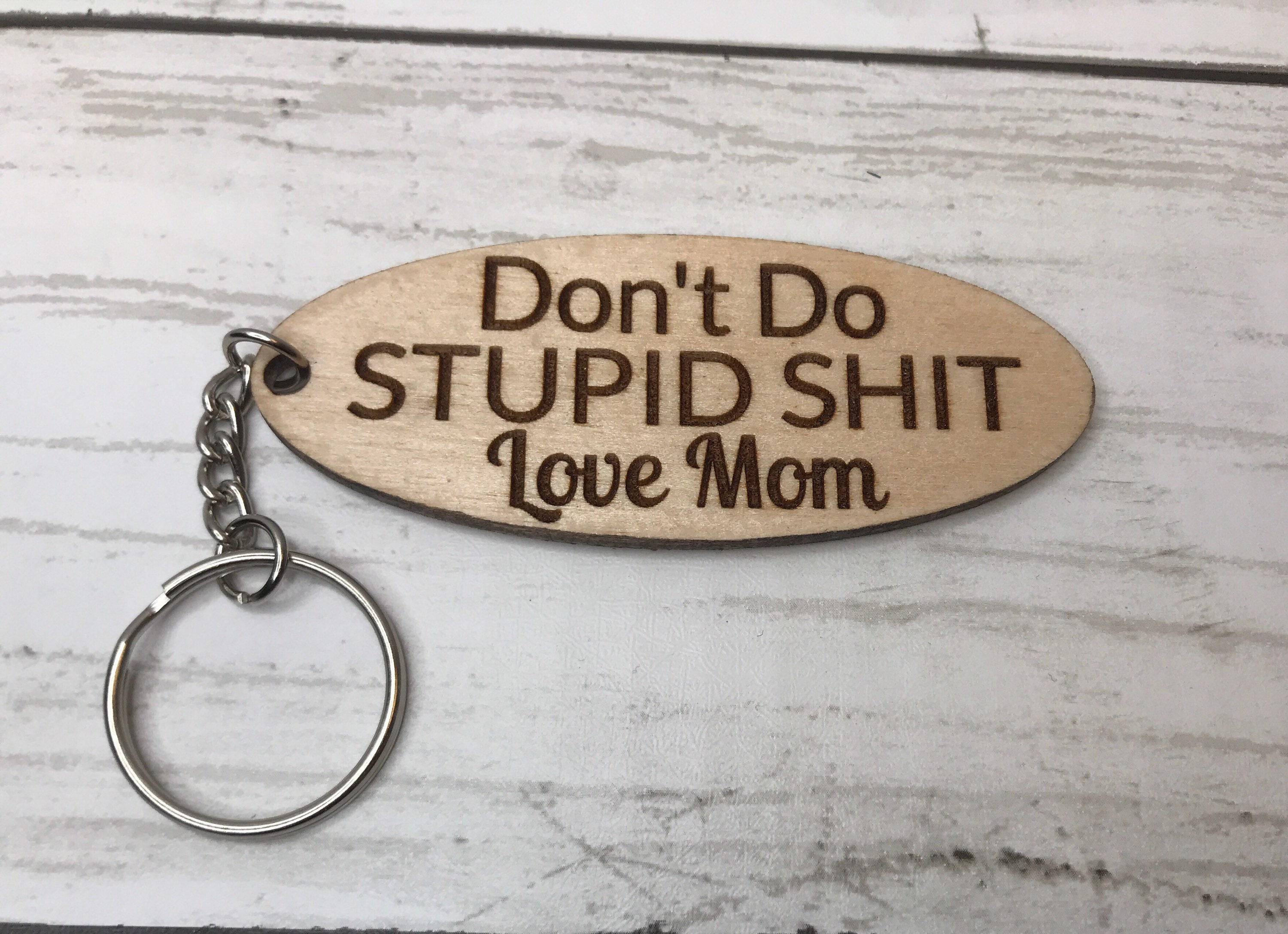 Key Chain - Large Rectangle - Don't do stupid shit. Love mom – Twig & Lace®