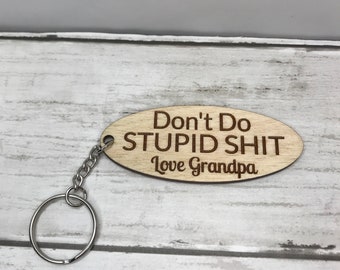 Don't do stupid shit keychain, love Mom Dad  Customized wood key chai –  Mollie's Custom Creations