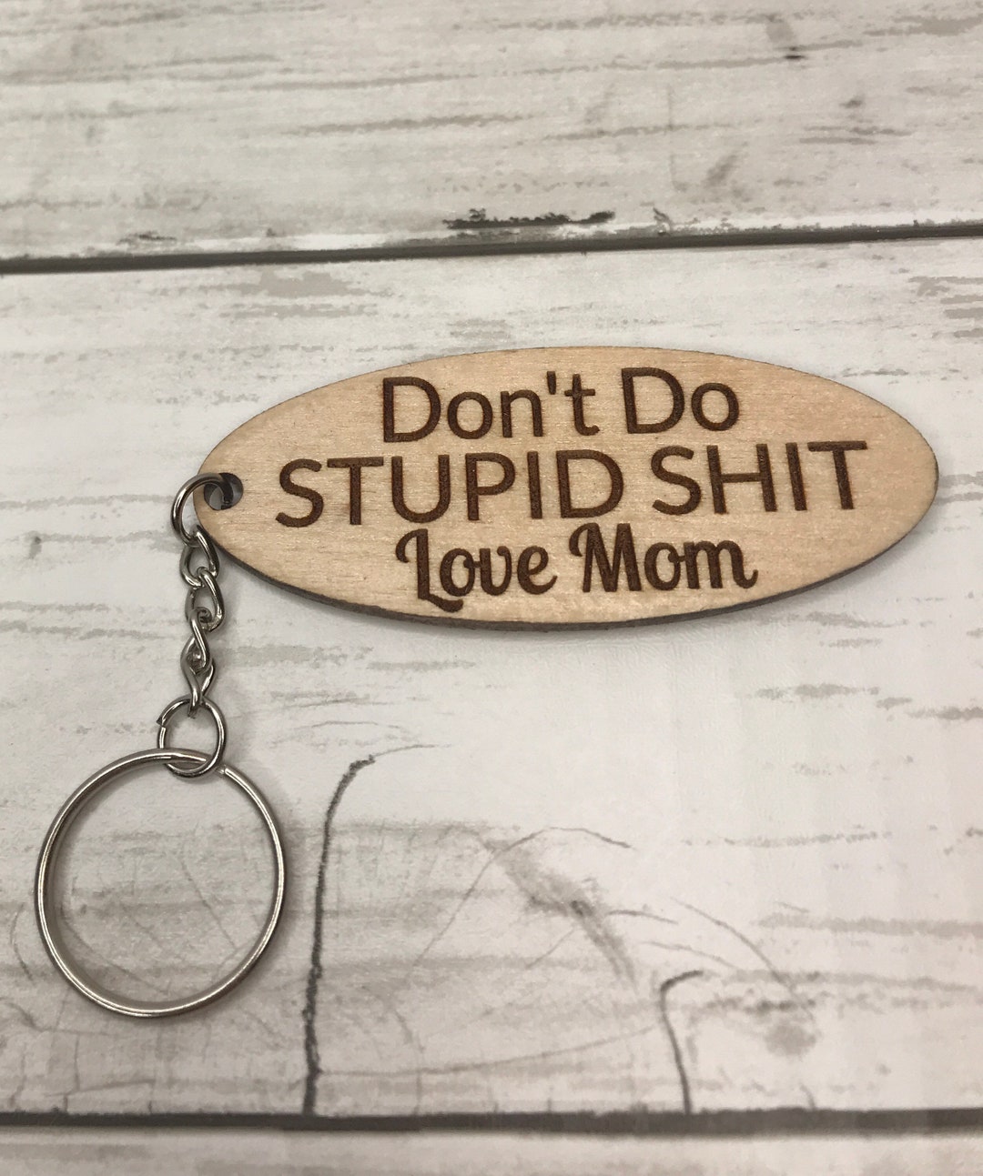 Dont Do Stupid Shit Love Mom Keychain / Don't Do Stupid Shit Love Dad  Keychain / Don't Do Stupid Shit / Wooden Keychain /funny Keychain 