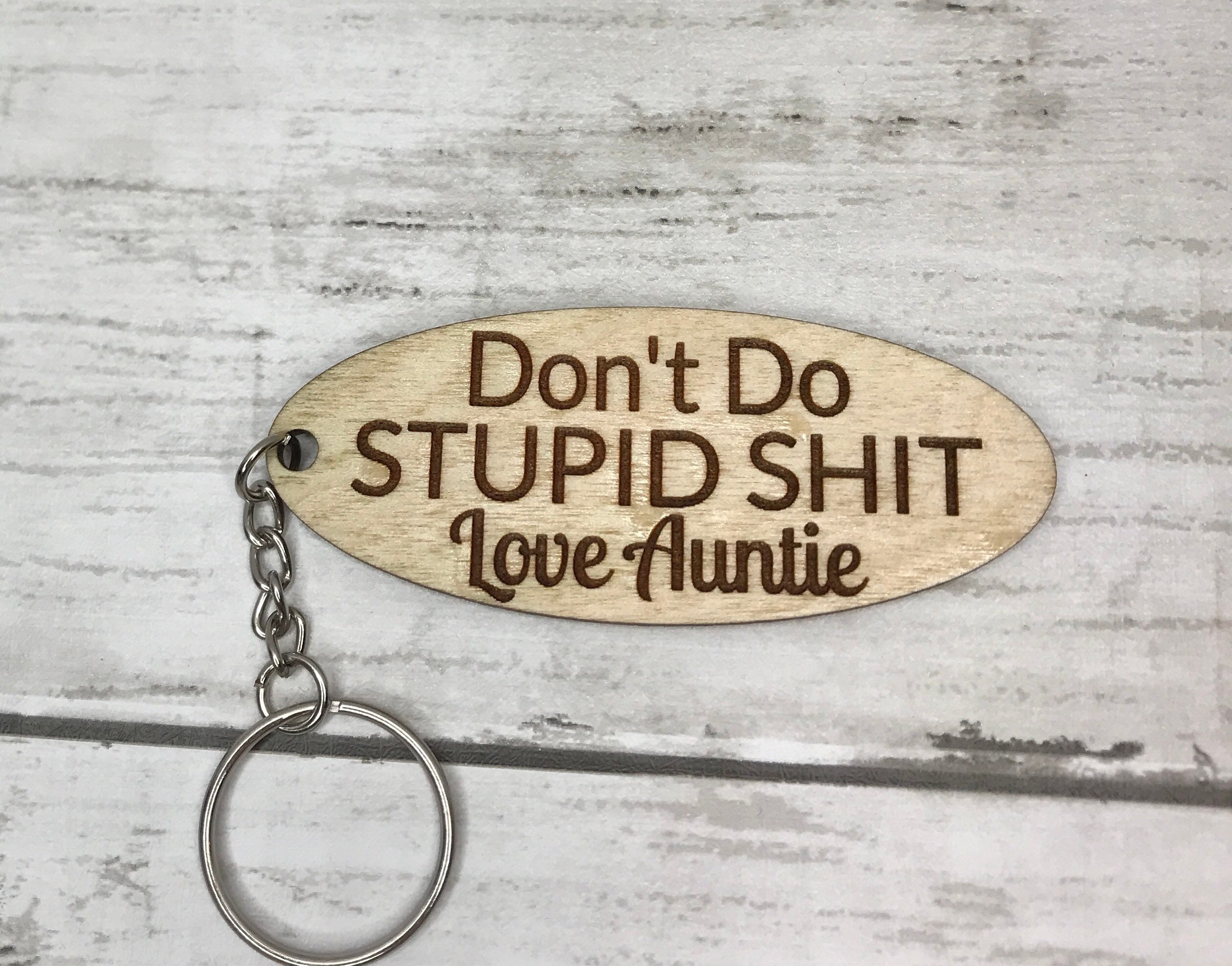 Dont Do Stupid Shit Keychain Love Mom Dad Aunt Sister Grandma 