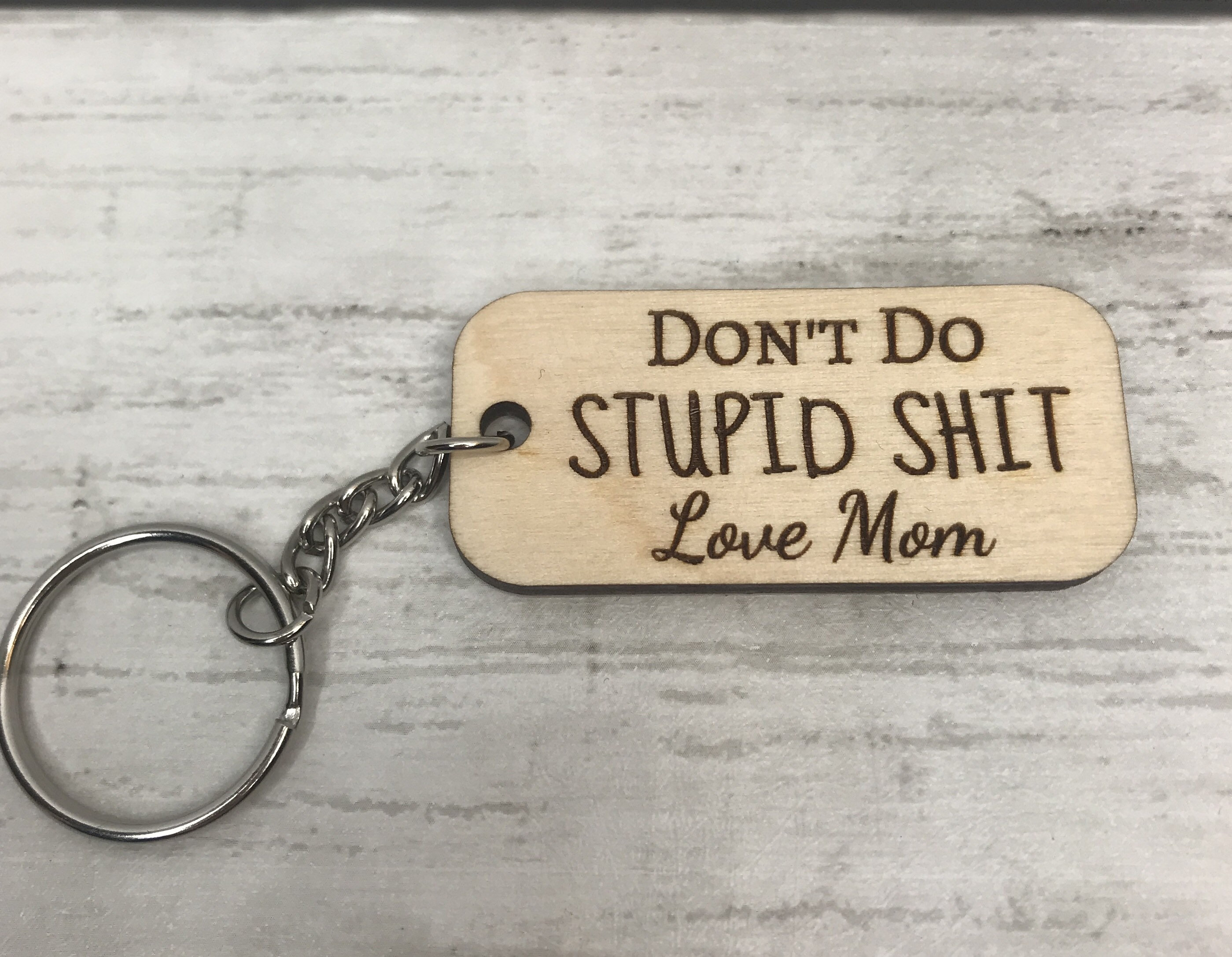 Dont Do Stupid Shit Love Mom Keychain / Don't Do Stupid Shit Love Dad  Keychain / Don't Do Stupid Shit / Wooden Keychain /funny Keychain -   Israel