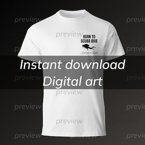 Born to Scuba Dive Digital Art - Printable Instant Download for Dive Lovers - Unique Wall Decor